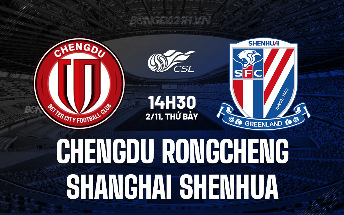Thử thách lớn cho Shanghai Shenhua khi đối đầu với Chengdu Rongcheng bất bại trên sân nhà 1 Thử thách lớn cho Shanghai Shenhua khi đối đầu với Chengdu Rongcheng bất bại trên sân nhà
